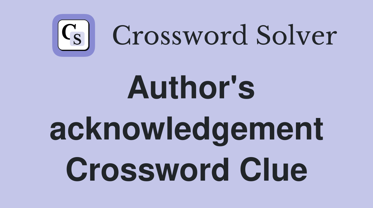 Author's acknowledgement Crossword Clue Answers Crossword Solver